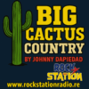 BIG CACTUS COUNTRY BY JOHNNY DA PIEDAD